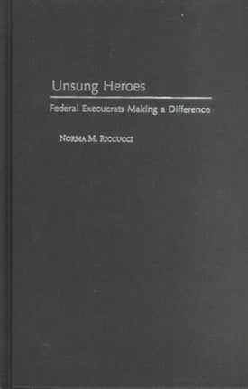 Unsung Heroes: Federal Execucrats Making a Difference