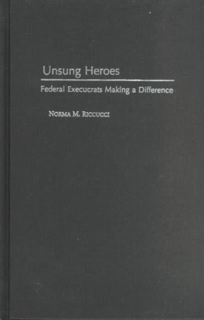 Unsung Heroes: Federal Execucrats Making a Difference