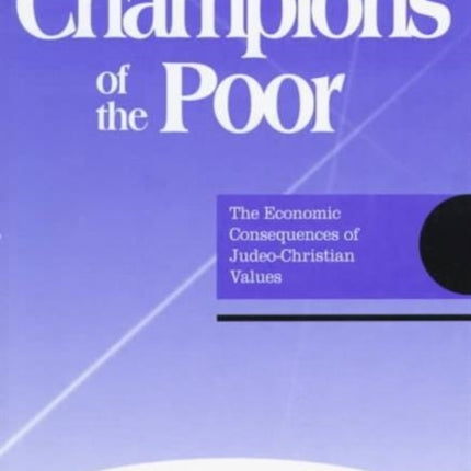 Champions of the Poor: The Economic Consequences of Judeo-Christian Values