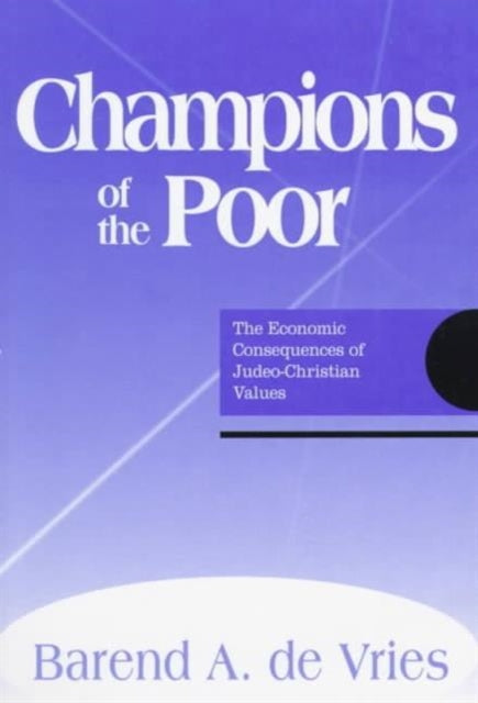 Champions of the Poor: The Economic Consequences of Judeo-Christian Values