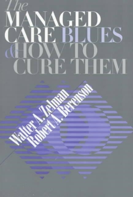 The Managed Care Blues and How to Cure Them