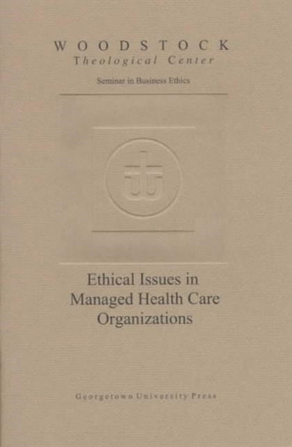 Ethical Issues in Managed Health Care Organizations