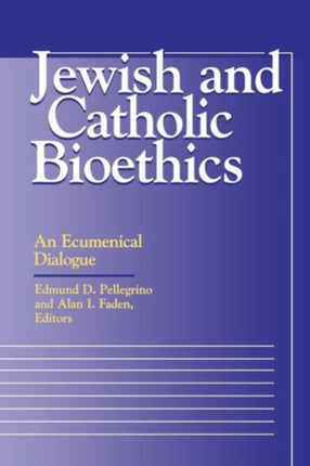 Jewish and Catholic Bioethics