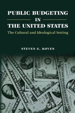 Public Budgeting in the United States: The Cultural and Ideological Setting