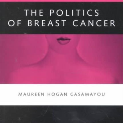 The Politics of Breast Cancer