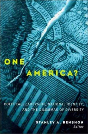 One America?: Political Leadership, National Identity, and the Dilemmas of Diversity