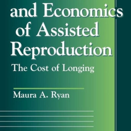 Ethics and Economics of Assisted Reproduction