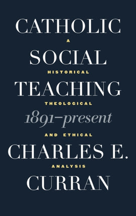 Catholic Social Teaching 1891Present A Historical