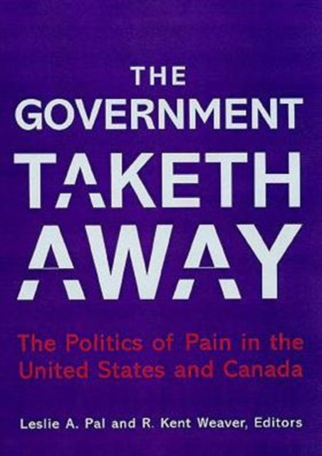 The Government Taketh Away: The Politics of Pain in the United States and Canada