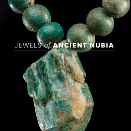 Jewels of Ancient Nubia