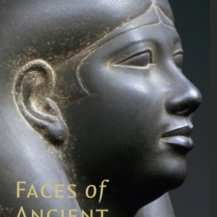 Faces of Ancient Egypt: Portraits from the Museum of Fine Arts, Boston