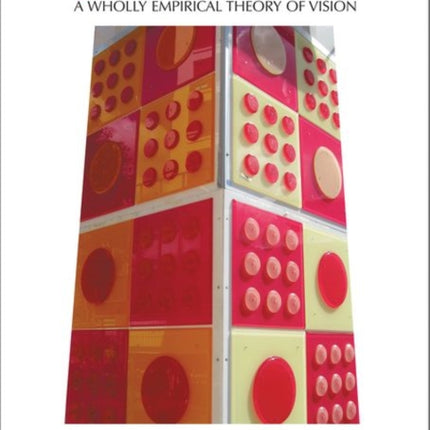 Why We See What We Do Redux A Wholly Empirical Theory of Vision