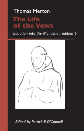The Life of the Vows Initiation into the Monastic Tradition 30 Monastic Wisdom Series 30