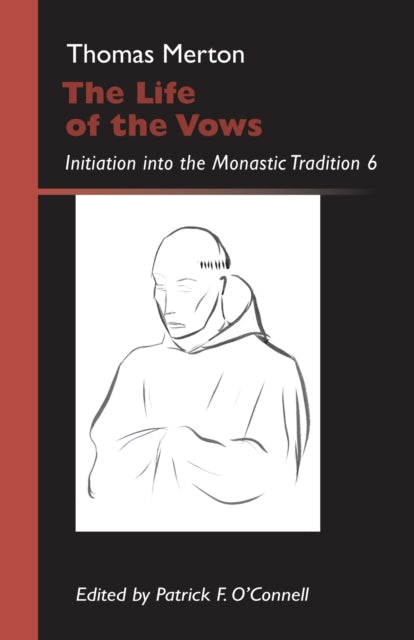 The Life of the Vows Initiation into the Monastic Tradition 30 Monastic Wisdom Series 30