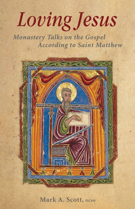 Loving Jesus: Monastery Talks on the Gospel According to Saint Matthew