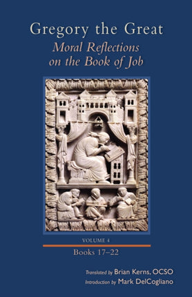 Moral Reflections on the Book of Job, Volume 4: Books 17-22