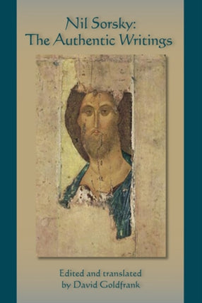 Nil Sorsky The Authentic Writings 221 Cistercian Studies Series 221