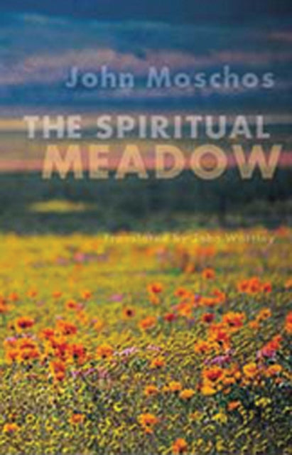 The Spiritual Meadow By John Moschos 139 Cistercian Studies 139