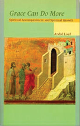 Grace Can Do More Spiritual Accompaniment and Spiritual Growth 195 Cistercian Studies 195
