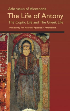 The Life of Antony The Coptic Life and The Greek Life 202 Cistercian Studies 202