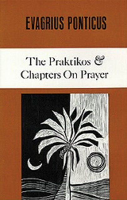 The Praktikos  Chapters On Prayer 4 Cistercian Studies Series 4