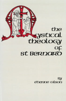 The Mystical Theology of St Bernard 120 Cistercian Studies 120