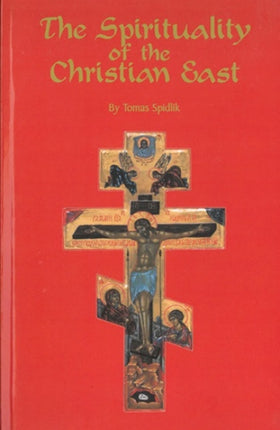 The Spirituality Of The Christian East A
