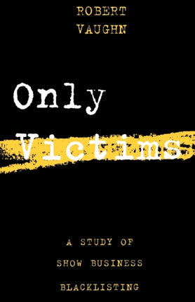 Only Victims A Study of Show Business