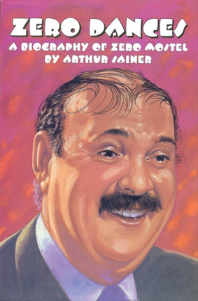 Zero Dances A Biography of Zero Mostel Limelight