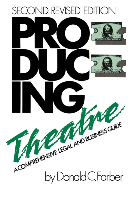Producing Theatre A Comprehensive Legal and