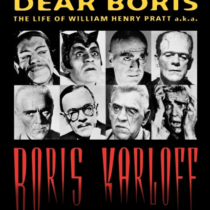 Dear Boris The Life of William Henry Pratt aka