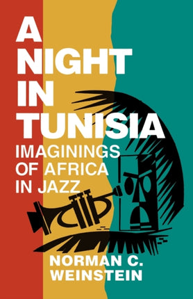 A Night in Tunisia Imaginings of Africa in Jazz
