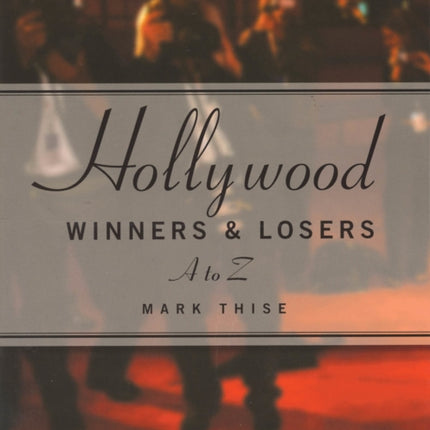 Hollywood Winners and Losers From A to Z