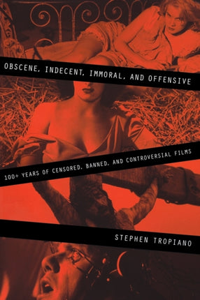 Obscene Indecent Immoral and Offensive 100 Years