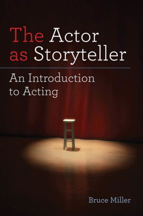 The Actor as Storyteller: An Introduction to Acting