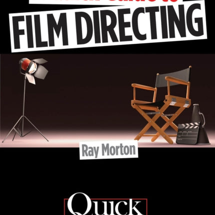 A Quick Guide to Film Directing