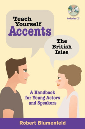 Teach Yourself Accents  The British Isles A Handbook for Young Actors and Speakers Limelight