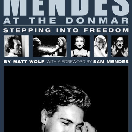 Sam Mendes at the Donmar Stepping into Freedom