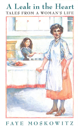 A Leak in the Heart Tales from a Womans Life