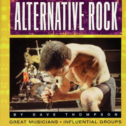 Alternative Rock: The Best Musicians & Recordings