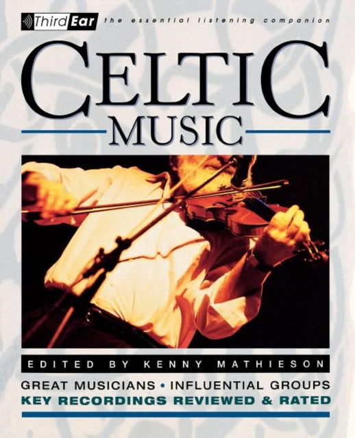 Celtic Music Third Ear  The Essential Listening