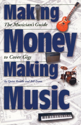 Making Money Making Music The Musicians Guide to