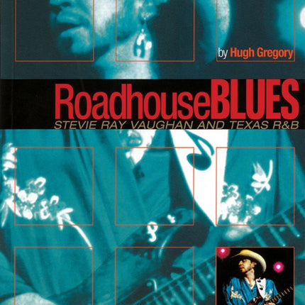 Roadhouse Blues: Stevie Ray Vaughan and Texas R&B