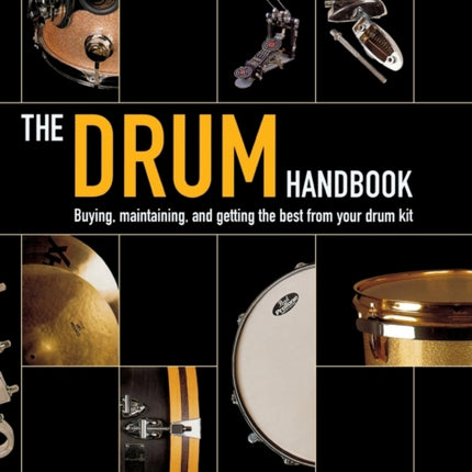 The Drum Handbook Buying Maintaining and Getting