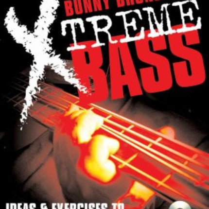 Bunny Brunels Xtreme Bass  Ideas And Exercises To Unlock Your Creativity Ideas  Exercises to Unlock Your Creativity