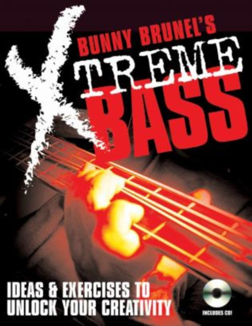 Bunny Brunels Xtreme Bass  Ideas And Exercises To Unlock Your Creativity Ideas  Exercises to Unlock Your Creativity