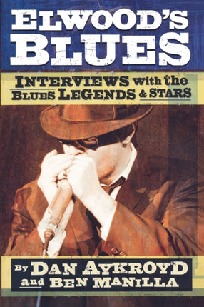 Elwoods Blues Interviews with the Blues Legends
