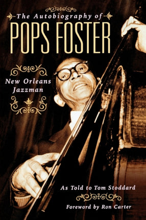 The Autobiography of Pops Foster New Orleans