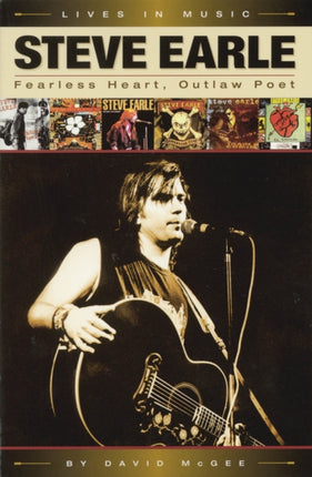 Steve Earle Fearless Heart Outlaw Poet  Author