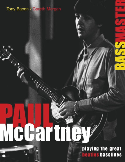 Paul McCartney: Bass Master: Playing the Great Beatles Basslines